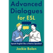 Advanced Dialogues for ESL: Speak English like a Native Speaker!