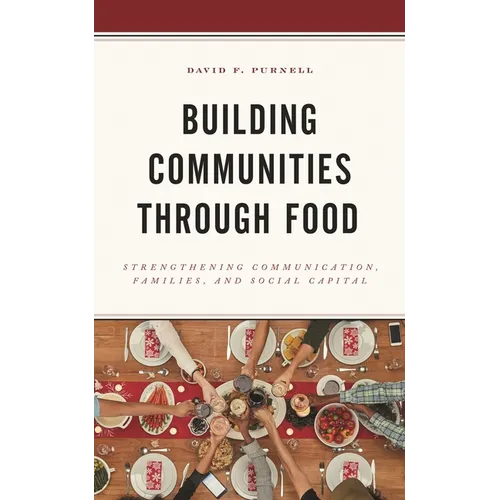 Building Communities Through Food: Strengthening Communication, Families, and Social Capital