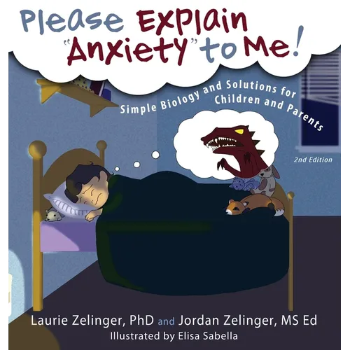 Please Explain Anxiety to Me! Simple Biology and Solutions for Children and Parents