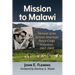 Mission to Malawi: Memoir of an African American Peace Corps Volunteer, 1967-1969