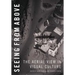 Seeing from Above: The Aerial View in Visual Culture