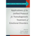 Applications of the Unified Protocol for Transdiagnostic Treatment of Emotional Disorders