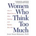 Women Who Think Too Much: How to Break Free of Overthinking and Reclaim Your Life