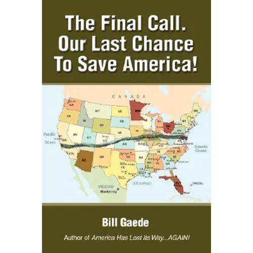 The Final Call. Our Last Chance to Save America!