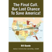The Final Call. Our Last Chance to Save America!