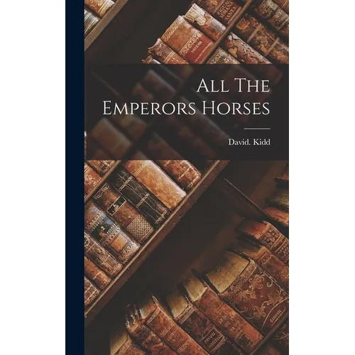 All The Emperors Horses
