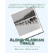 Along Alaskan Trails: Adventures in Sled Dog History