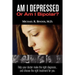 Am I Depressed Or Am I Bipolar?