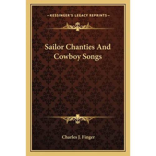 Sailor Chanties And Cowboy Songs