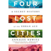 Four Lost Cities: A Secret History of the Urban Age