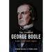 The Essential George Boole: Logic, Love and Legacy