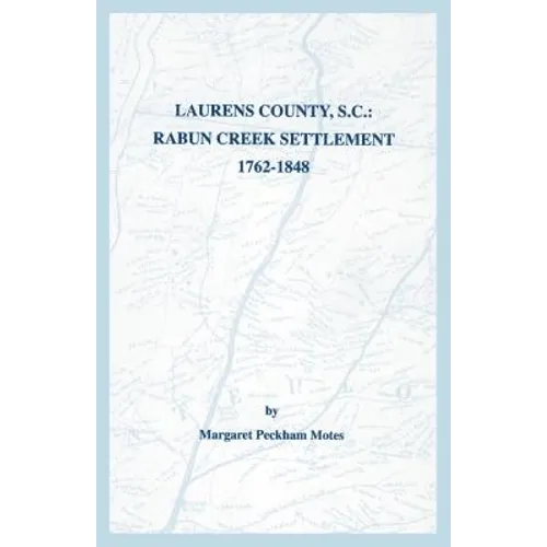 Laurens County, S.C.: Rabun Creek Settlement, 1762-1848