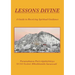 Lessons Divine: A Guide to Receiving Spiritual Guidance