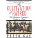 The Cultivation of Hatred: The Bourgeois Experience: Victoria to Freud
