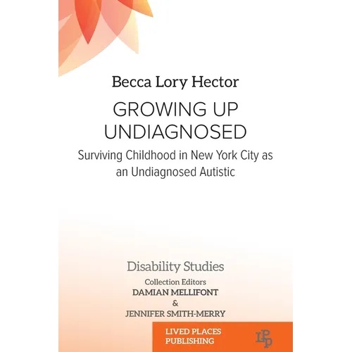 Growing Up Undiagnosed: Surviving Childhood in New York City as an Undiagnosed Autistic