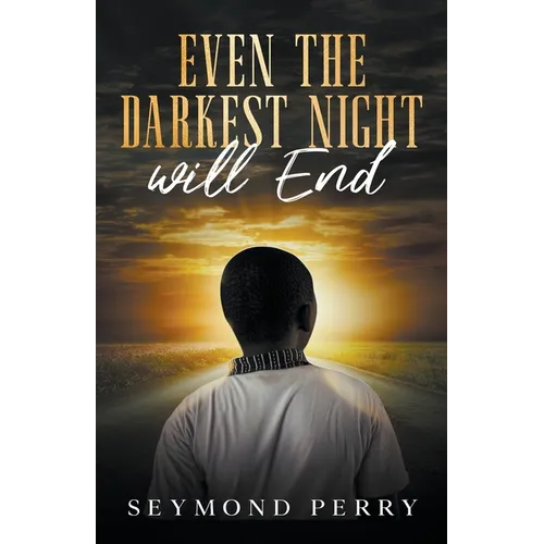 Even the Darkest Night Will End