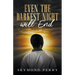 Even the Darkest Night Will End
