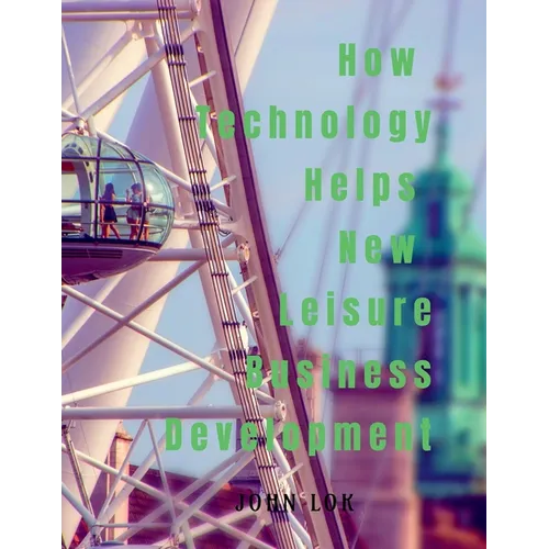 How Technology Helps New Leisure Business Development