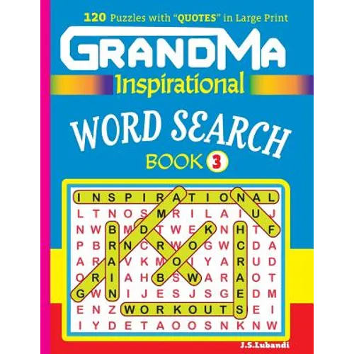 GRANDMA Inspirational WORD SEARCH Book: 120 puzzles and inspirational quotes to boost your memory, reason, mind and mood.