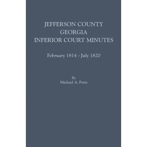 Jefferson County, Georgia, Inferior Court Minutes, February 1814-July 1820
