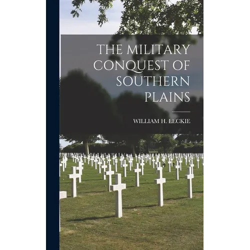 The Military Conquest of Southern Plains