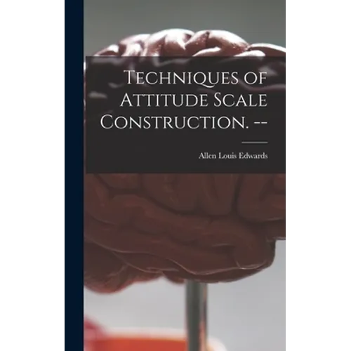 Techniques of Attitude Scale Construction. --