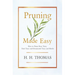 Pruning Made Easy - How to Prune Rose Trees, Fruit Trees and Ornamental Trees and Shrubs