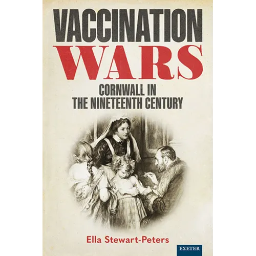 Vaccination Wars: Cornwall in the Nineteenth Century