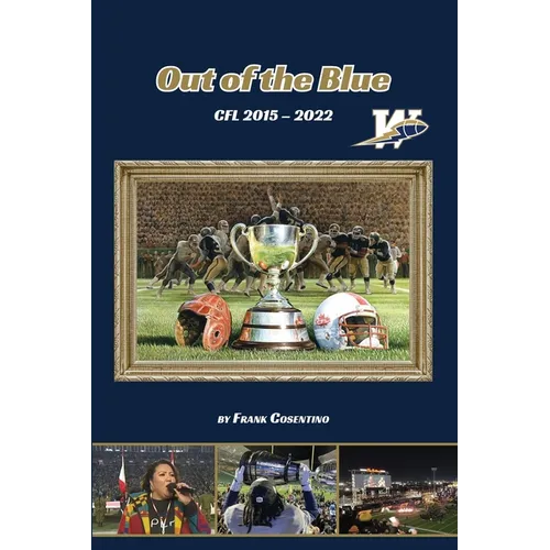 Out of the Blue: Cfl 2015 - 2022
