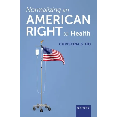 Normalizing an American Right to Health