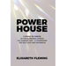 Powerhouse: 3 Steps To Thrive As The Incredible Woman You Already Are - A Framework For Self-Love And Expansion