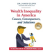 Wealth Inequality in America: Causes, Consequences, and Solutions: The Destruction of the American Middle Class