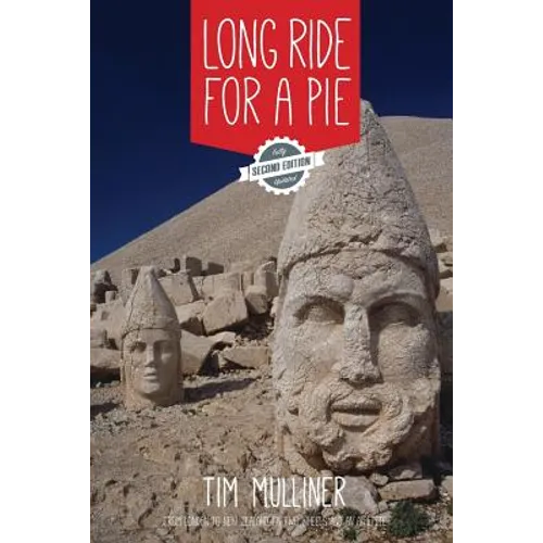Long Ride for a Pie: From London to New Zealand on Two Wheels and an Appetite