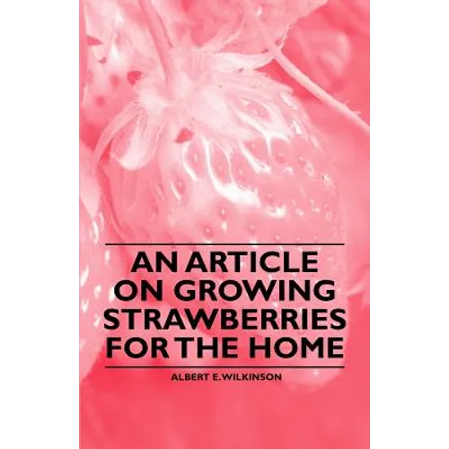 An Article on Growing Strawberries for the Home