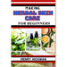Making Herbal Skin Care for Beginners: Practical Knowledge Guide On Skills, Techniques And Pattern To Understand, Master & Explore The Process Of Herb