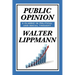 Public Opinion by Walter Lippmann: A Classic Study of Media, Democracy, and Public Belief