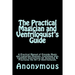 The Practical Magician and Ventriloquist's Guide: A Practical Manual of Fireside Magic and Conjuring Illusions, Containing also, Complete Instructions