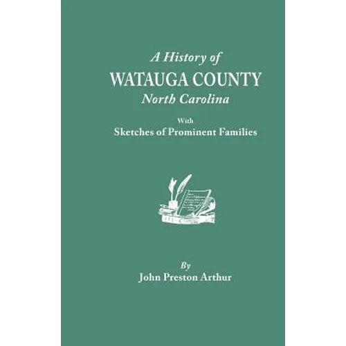 History of Watauga County, North Carolina, with Sketches of Prominent Families