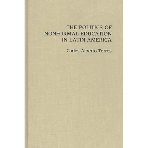 The Politics of Nonformal Education in Latin America