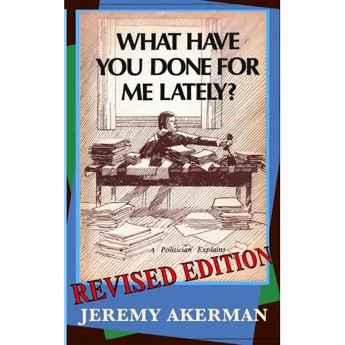 What Have You Done for Me Lately?: a politician explains