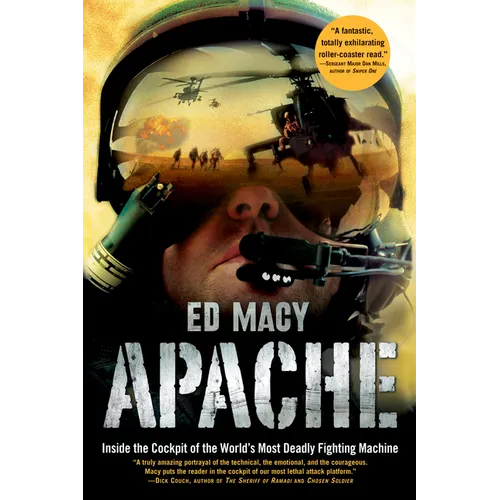 Apache: Inside the Cockpit of the World's Most Deadly Fighting Machine