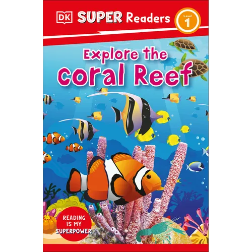 DK Super Readers Level 1 Explore the Coral Reef