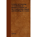A Guide to Canoeing - A Collection of Historical Articles on the Construction, Repair and Handling of a Canoe