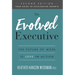 The Evolved Executive: The Future of Work Is Love in Action