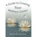A Guide to Creating Your Wellness Center