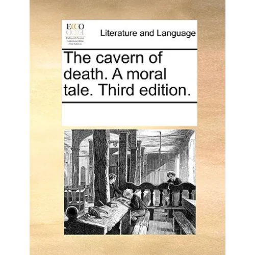 The Cavern of Death. a Moral Tale. Third Edition.