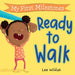 My First Milestones: Ready to Walk