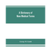 A dictionary of new medical terms, including upwards of 38,000 words and many useful tables, being a supplement to "An illustrated dictionary of medic