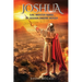 Joshua: Slave, Understudy, Warrior, Spy, Successor, Conqueror, and Ruler