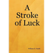 A Stroke of Luck